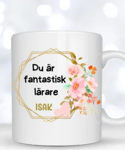 anpassad mugg till lärare du är fantastisk lärare